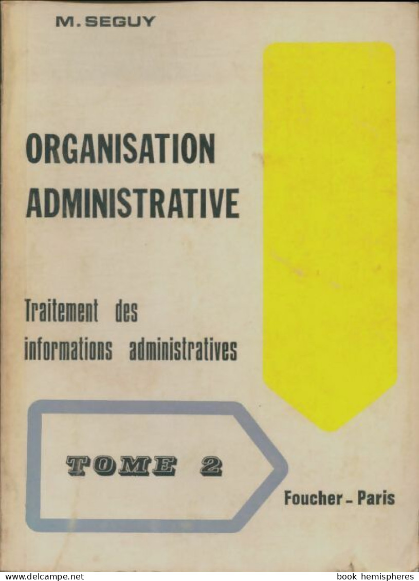 Organisation Administrative Tome II (1972) De R. Reix - Zonder Classificatie