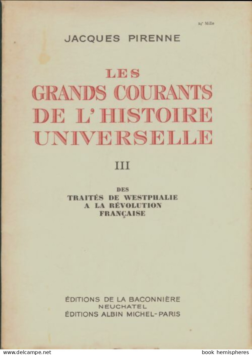 Les Grands Courants De L'histoire Universelle Tome III (1950) De Jacques Pirenne - Geschiedenis