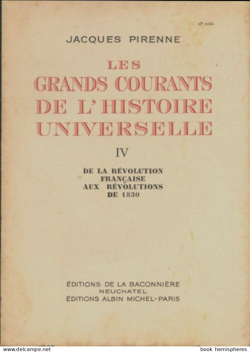 Les Grands Courants De L'histoire Universelle Tome IV (1953) De Jacques Pirenne - Geschiedenis