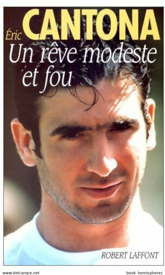 Un Rêve Modeste Et Fou (1993) De Éric Cantona - Deportes