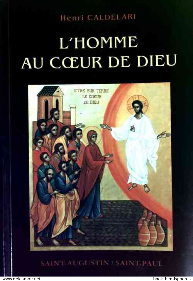 L'homme Au Coeur De Dieu (1995) De Henri Caldélari - Religion