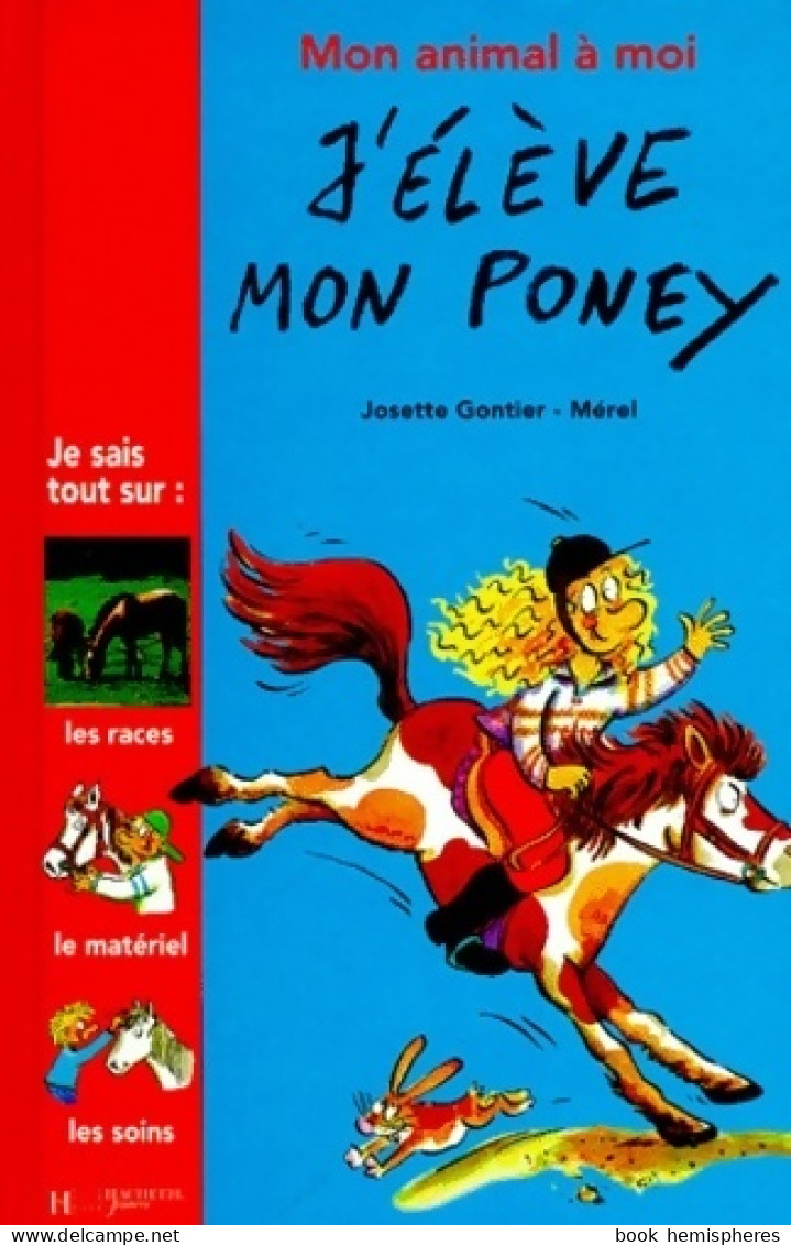 J'élève Mon Poney (1998) De Josette Gontier - Autres & Non Classés