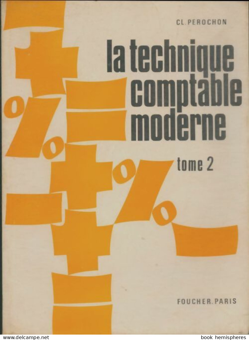 La Technique Comptable Moderne Tome II (1968) De Claude Pérochon - Comptabilité/Gestion