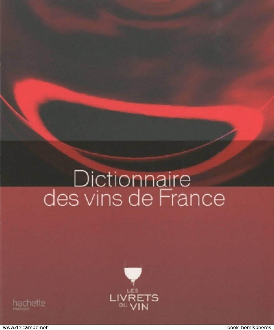 Dictionnaire Des Vins De France (2010) De Collectif - Gastronomie