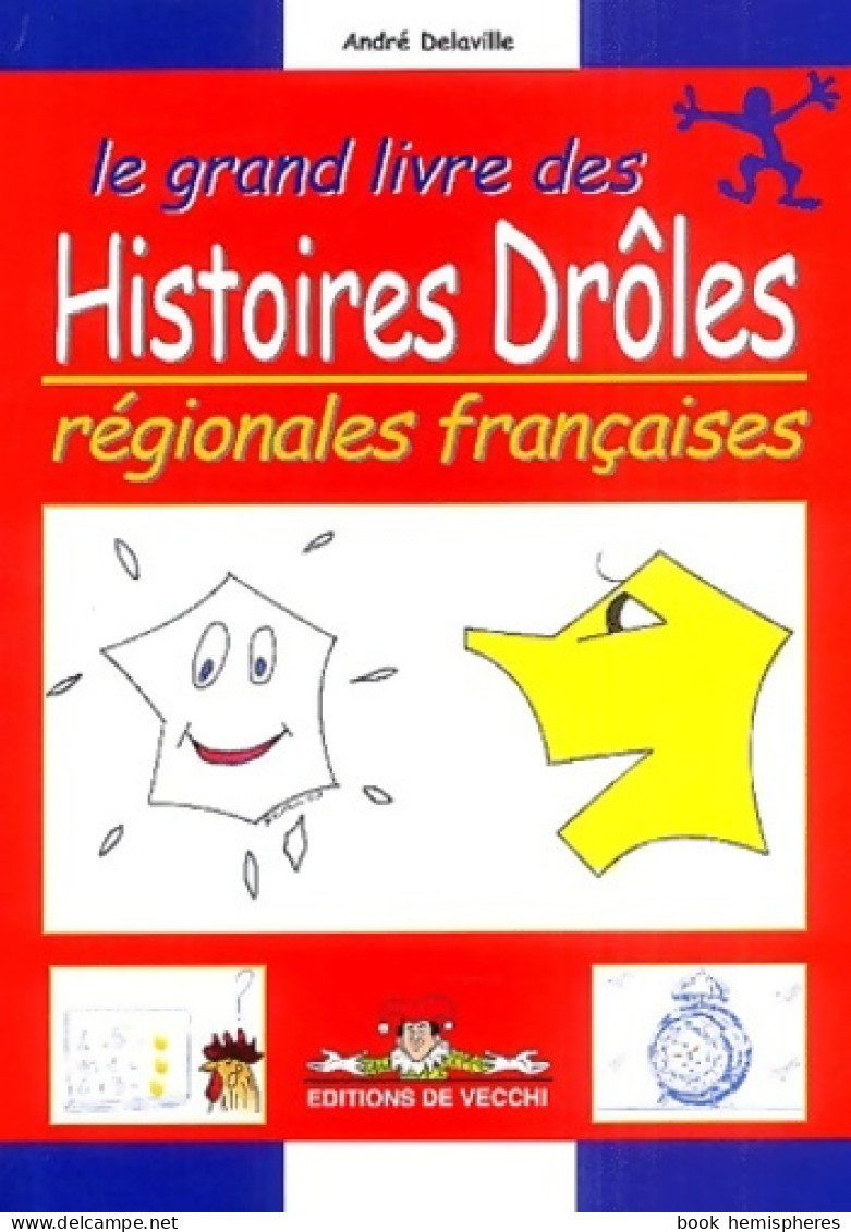 Le Grand Livre Des Histoire Drôles Régionales Françaises (2003) De André Delaville - Humor