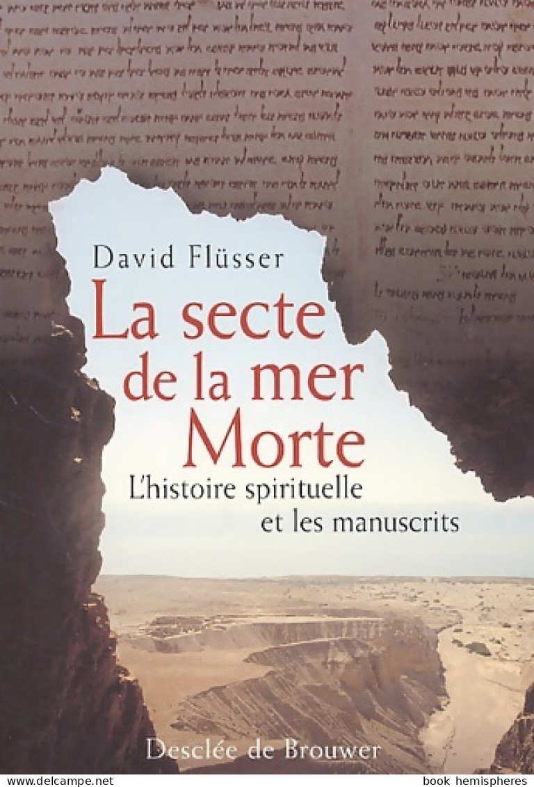 La Secte De La Mer Morte : L'histoire Spirituelle Et Les Manuscrits (2002) De David Flüsser - Religion
