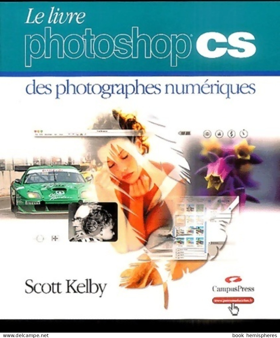 Le Livre Photoshop CS Des Photographes Numériques (2004) De Scott Kelby - Informática