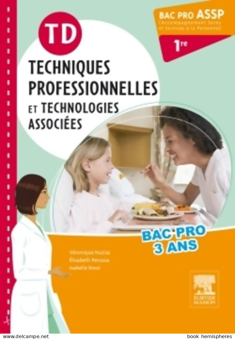 Td Bac Pro Assp Techniques Professionnelles Et Technologies Associées 1re (2013) De Véronique Haziza - 12-18 Anni