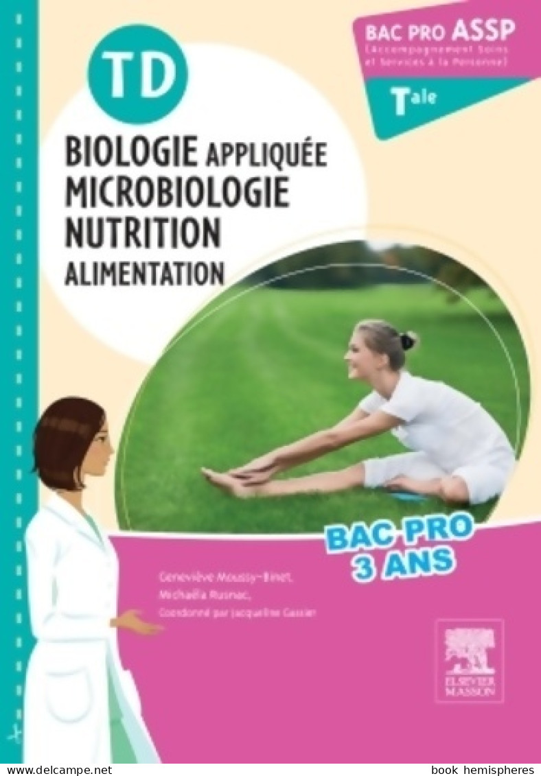 Td Bac Pro Assp Biologie Appliquée Microbiologie Nutrition Alimentation Terminale (2013) De Geneviève M - 12-18 Ans