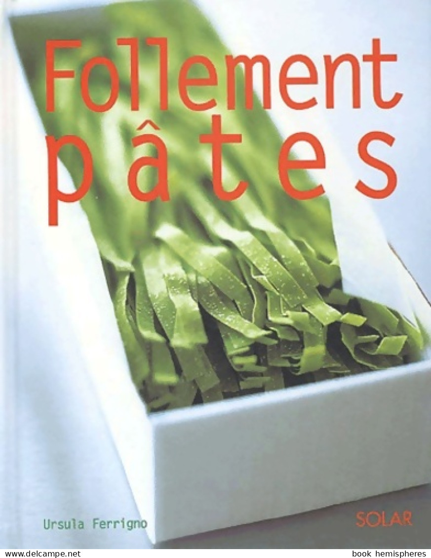 Follement Pâtes (2003) De Ursula Ferrigno - Gastronomie