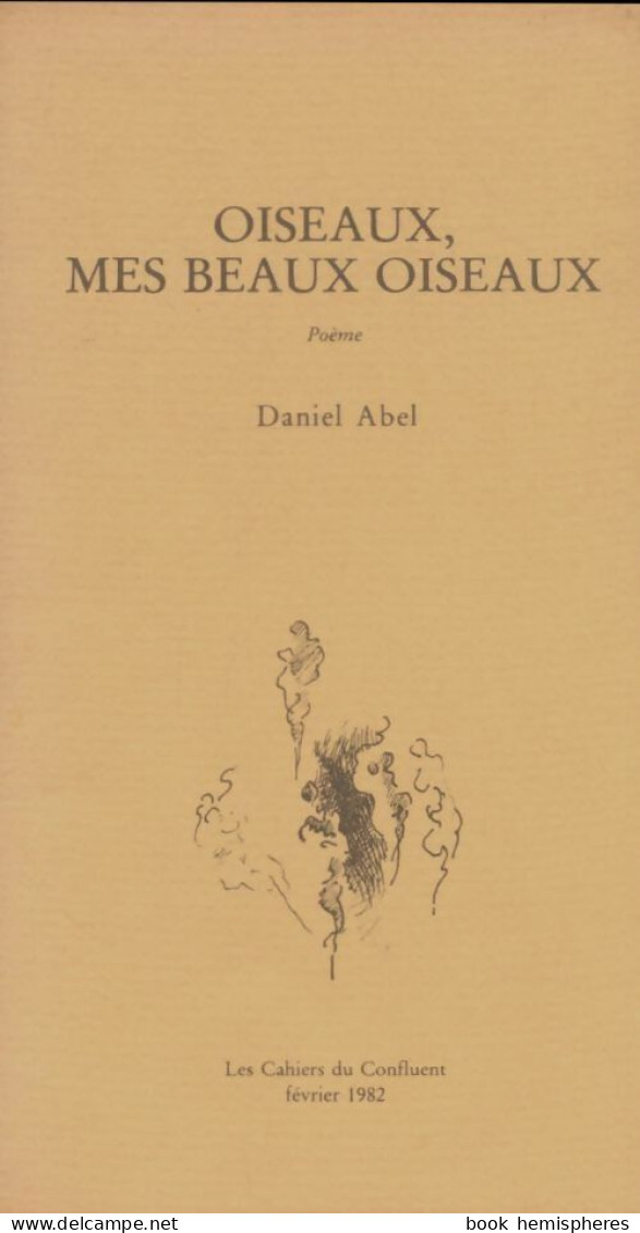 Oiseaux, Mes Beaux Oiseaux (1982) De Daniel Abel - Other & Unclassified