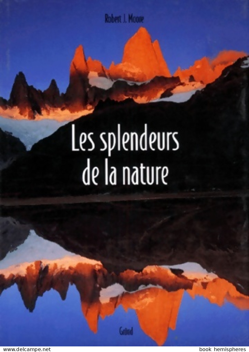 Les Splendeurs De La Nature (2000) De Robert J. Moore - Tourism