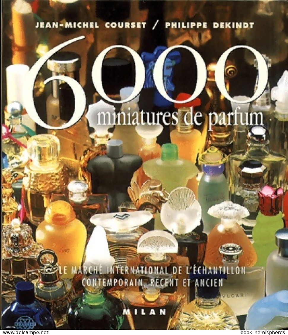 6000 Miniatures De Parfum : Le Marché International De L'échantillon Contemporain Récent Et Ancien (2000 - Art