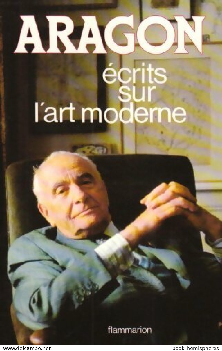 Ecrits Sur L'art Moderne (1981) De Louis Aragon - Art