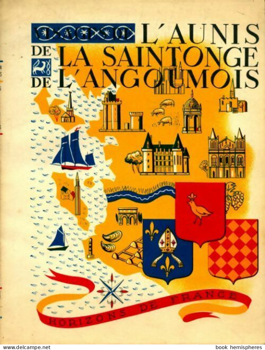 Visages De L?Aunis, De La Saintonge Et De L?Angoumois (1952) De Collectif - Geschiedenis