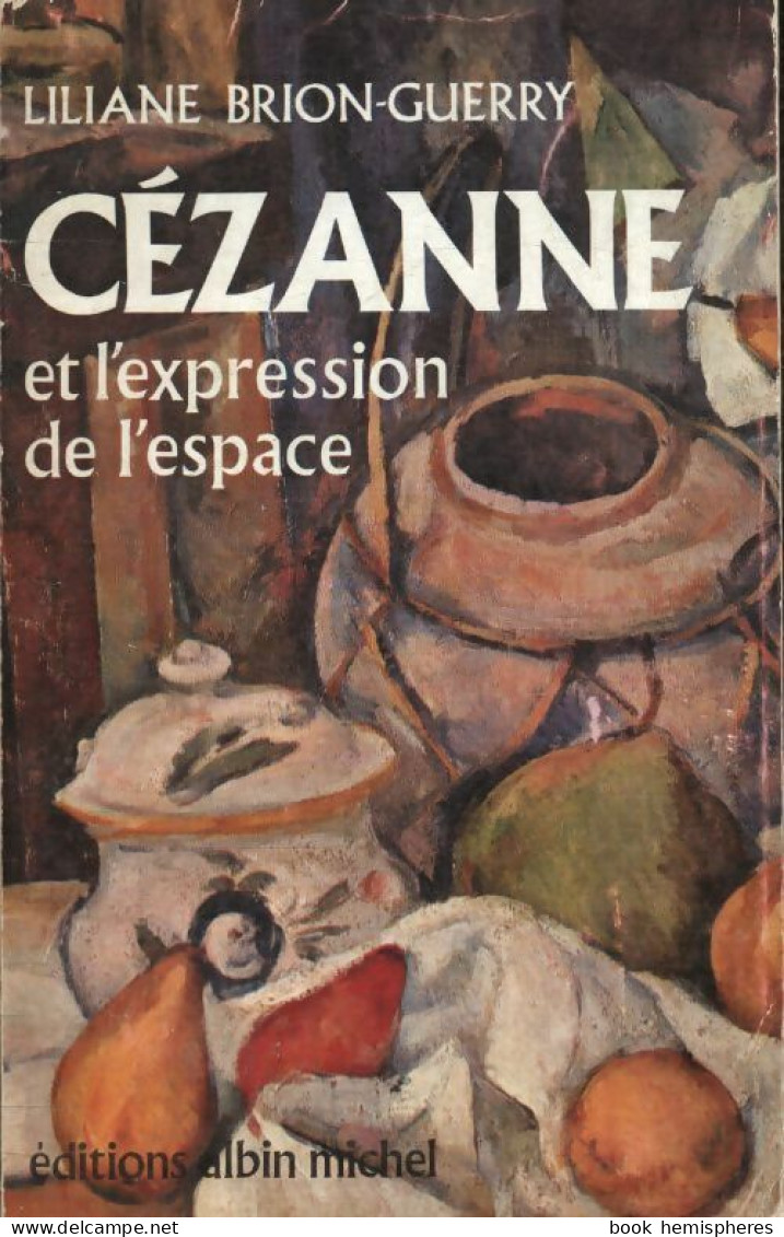 Cézanne Et L'expression De L'espace (1966) De Liliane Brion-Guerry - Art