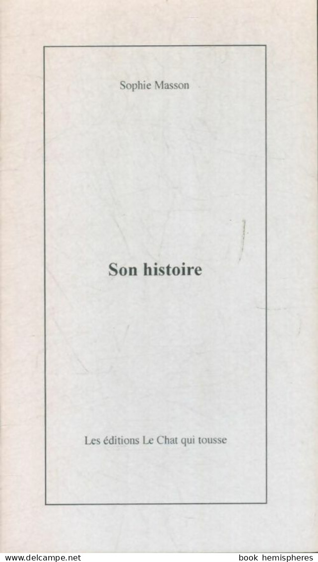 Son Histoire (2006) De Sophie Masson - Andere & Zonder Classificatie