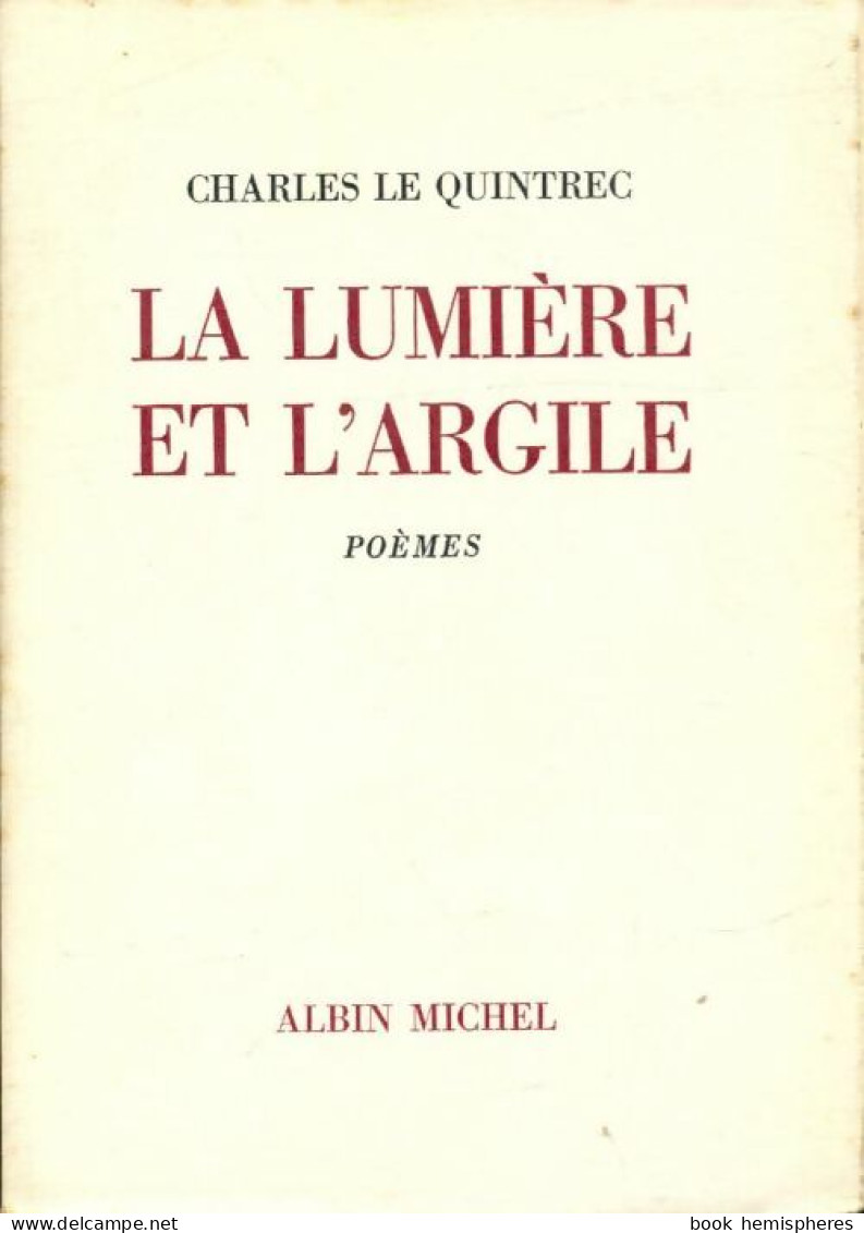 La Lumière Et L'argile (1981) De Charles Le Quintrec - Andere & Zonder Classificatie