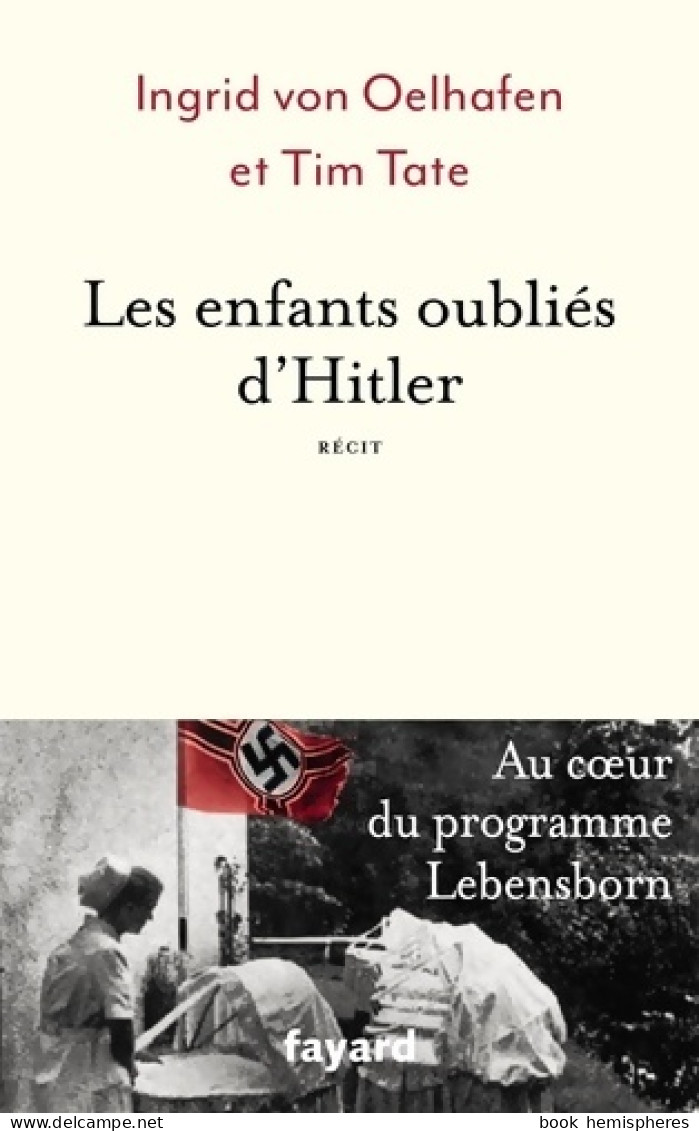 Les Enfants Oubliés D'Hitler (2022) De Ingrid Von Oelhafen - Geschiedenis