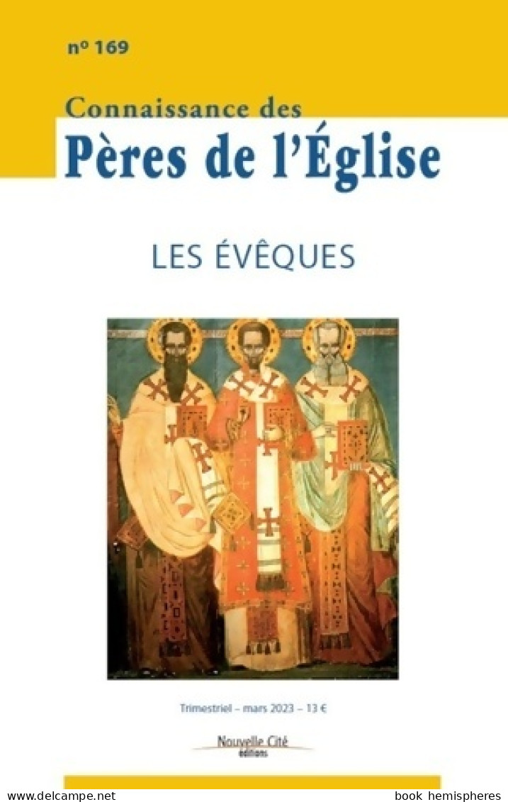 Connaissance Des Pères De L'Église N°169 : Les Evêques (2023) De Collectif - Religion