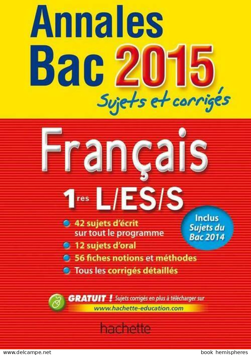 Français 1ères L/ES/S. Sujets Et Corrigés 2015 (2014) De Collectif - 12-18 Years Old