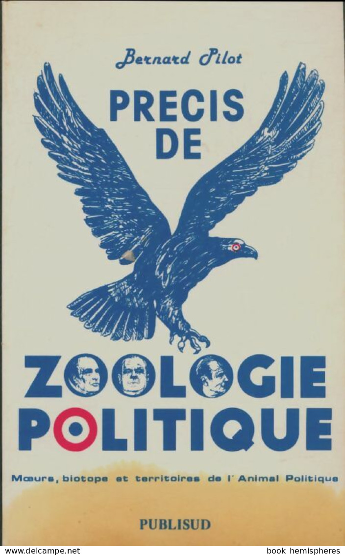 Précis De Zoologie Politique  (1988) De Bernard Pilot - Politik