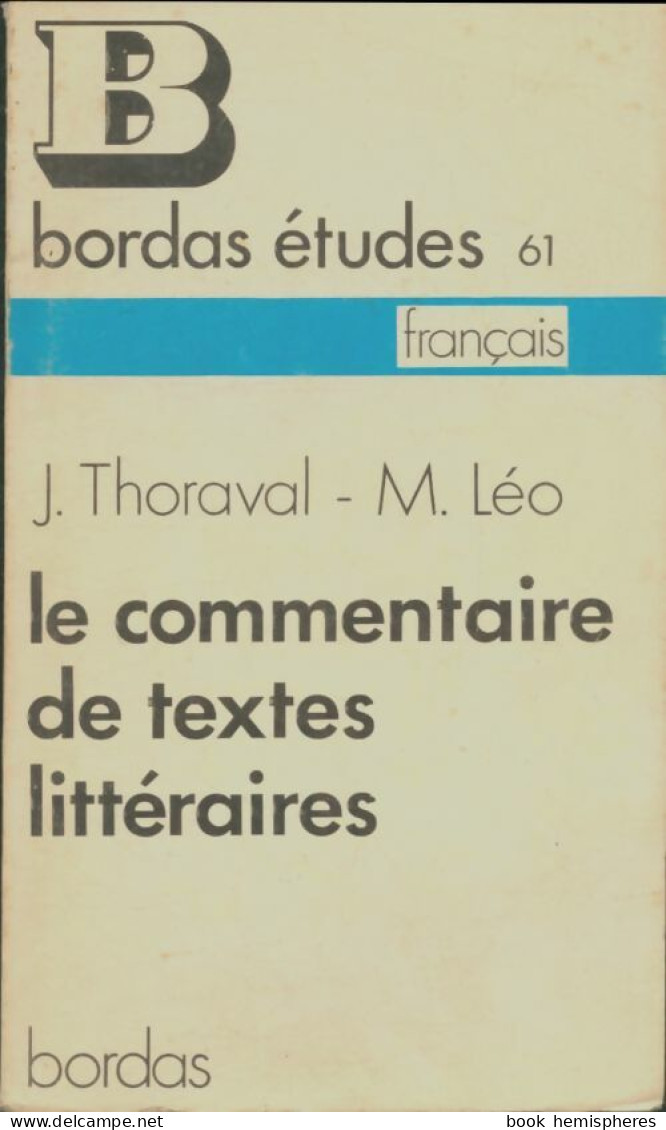 Le Commentaire De Textes Littéraires (1973) De Jean Thoraval - Sin Clasificación