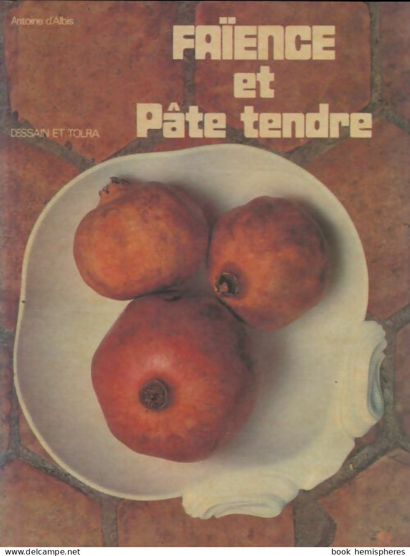 Faïence Et Pâte Tendre (1979) De Antoine D'Albis - Reizen