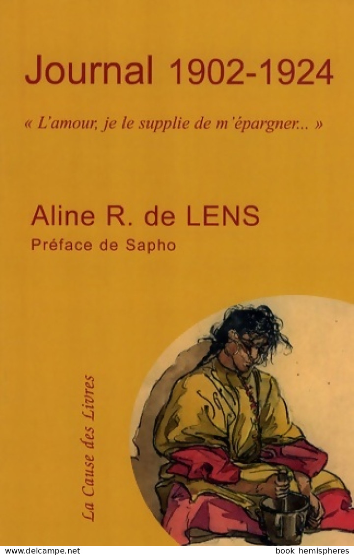 Journal 1902-1924 : L'amour Je Le Supplie De M'épargner... (2006) De Aline R. De Lens - Reizen