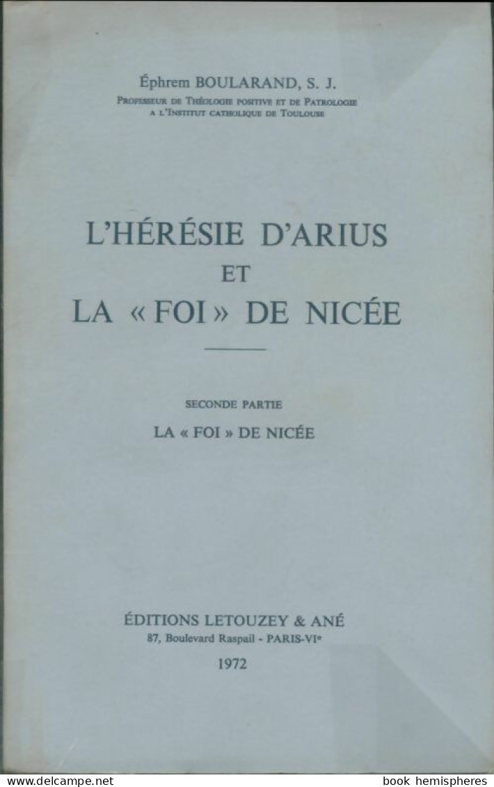 Hérésie D'Arius Et La Foi De Nicée Tome II (1973) De Ephrem Boularand - Religion