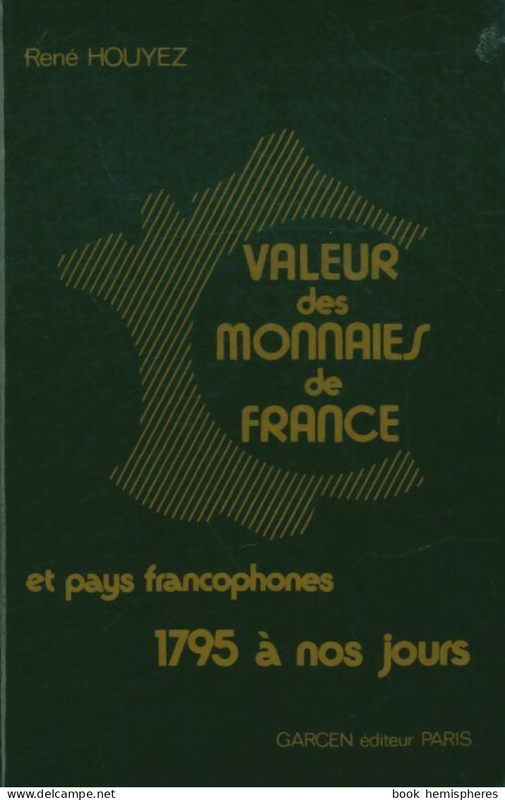 Valeur Des Monnaies De France Et Pays Francophones. 1795 à Nos Jours (1986) De René Houyez - Reisen