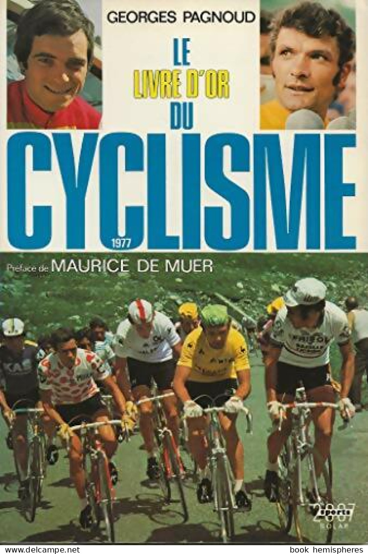 Le Livre D'or Du Cyclisme 1977 (1977) De Georges Pagnoud - Sport