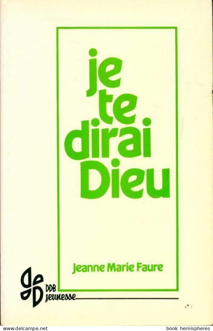 Je Te Dirai Dieu (1983) De Jeanne-Marie Fauré - Religion