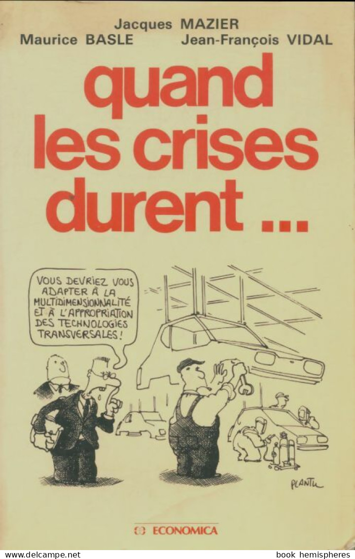 Quand Les Crises Durent (1984) De Jacques Mazier - Economía