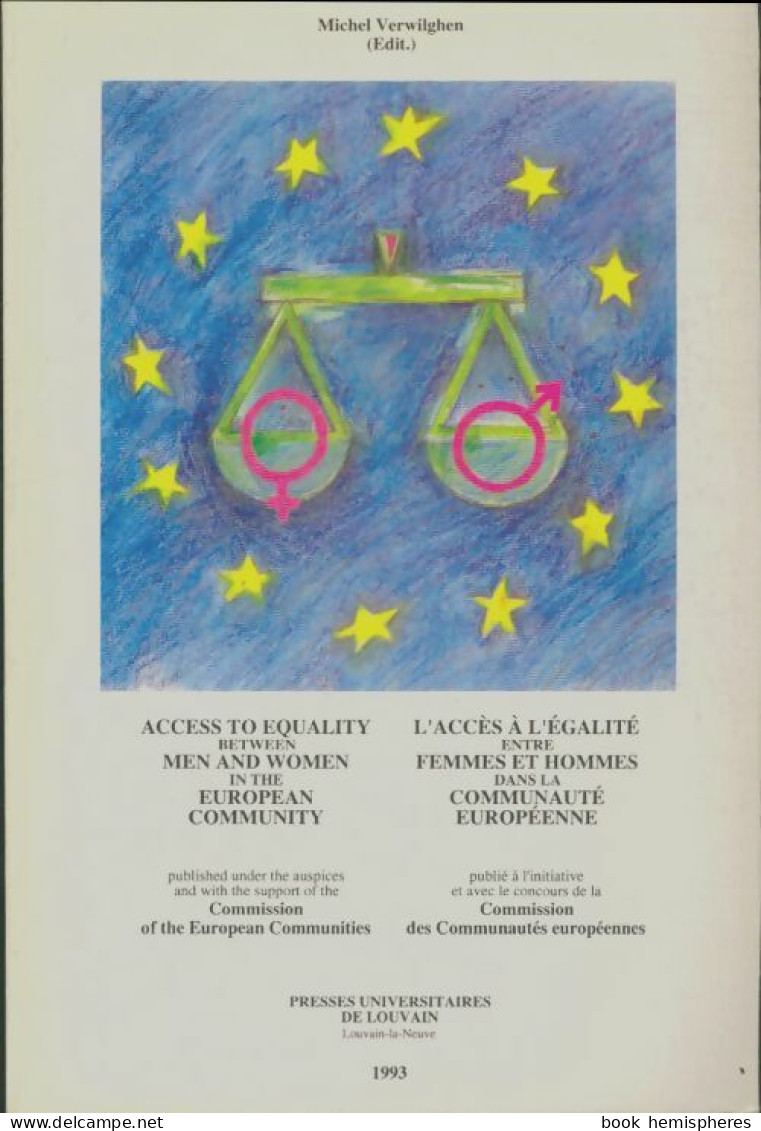 L'égalité Juridique Entre Femmes Et Hommes Dans La Communauté Européenne (1993) De Michel Verwilghen - Politica