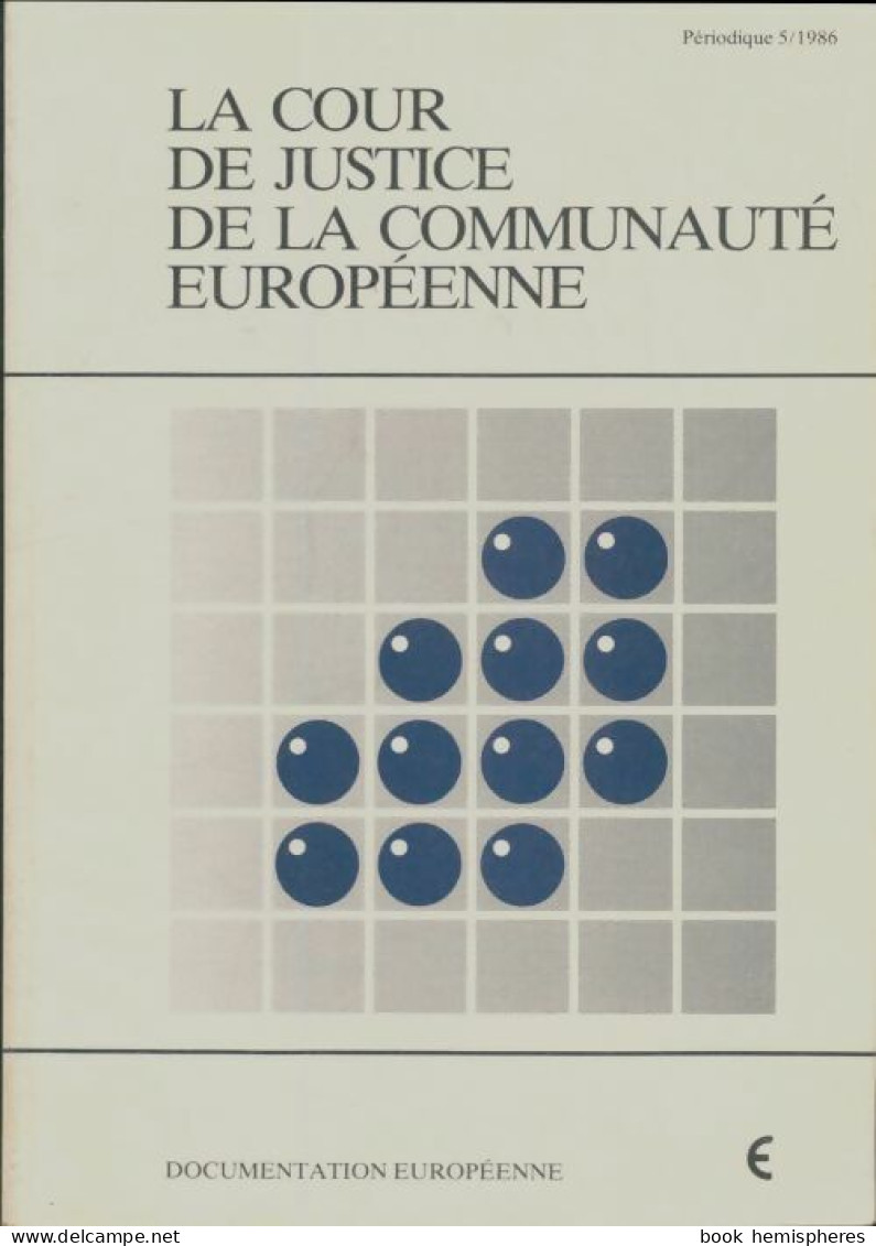 La Cour De Justice De La Communauté Européenne (1986) De Collectif - Recht