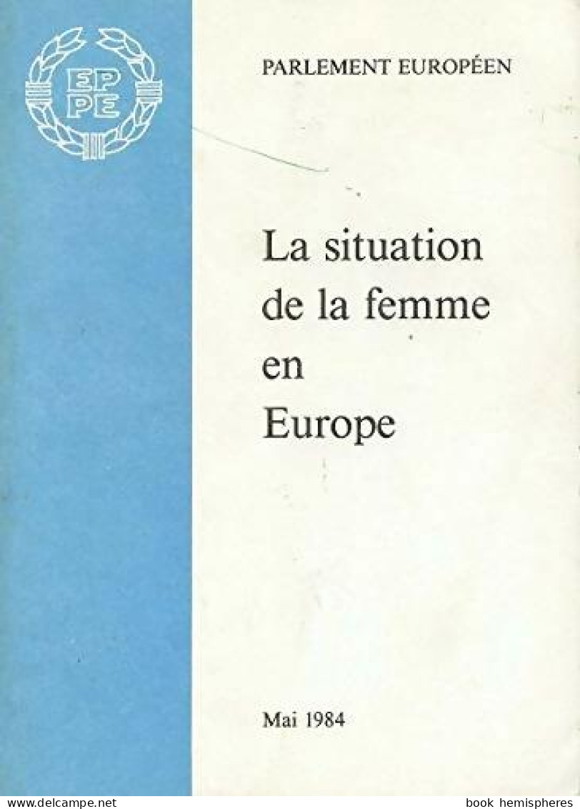 La Situation De La Femme En Europe (1984) De Collectif - Diritto