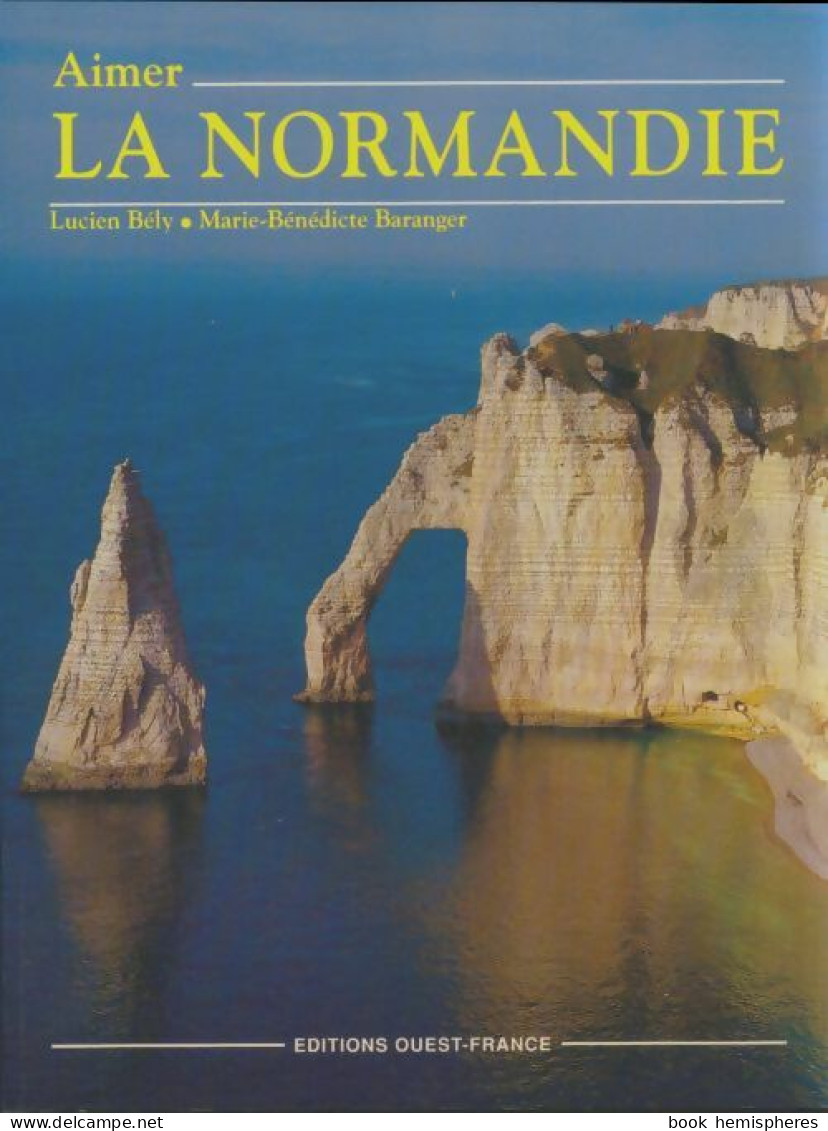 Aimer La Normandie (1986) De Lucien Bély - Turismo