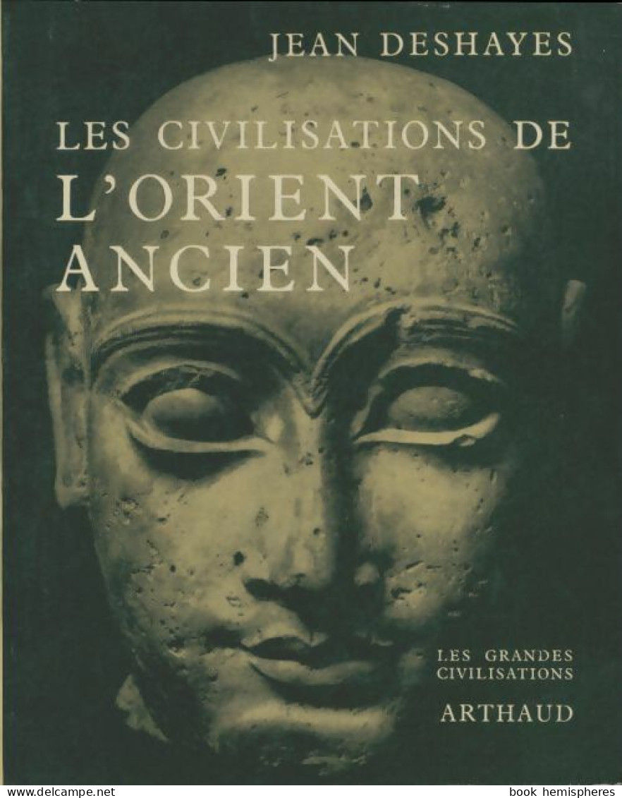 La Civilisation De L'Orient Ancien (1969) De Jean Deshayes - Geschiedenis