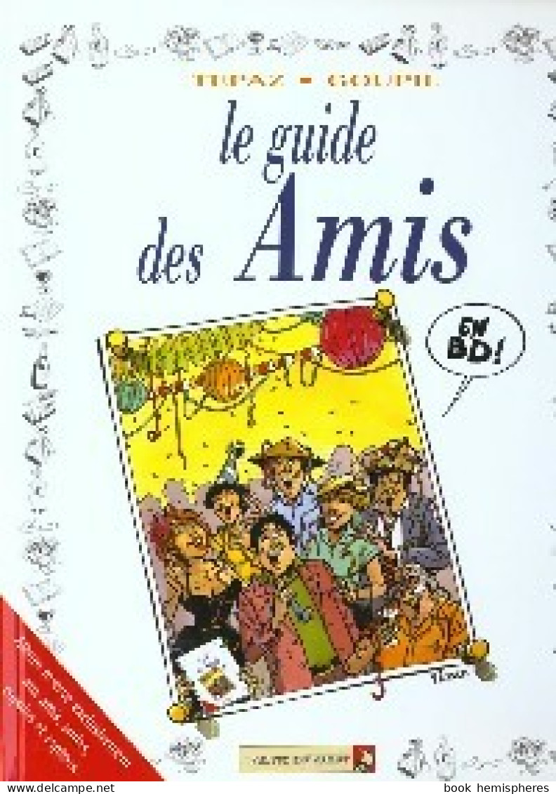 Le Guide Des Amis (1997) De Goupil - Sonstige & Ohne Zuordnung