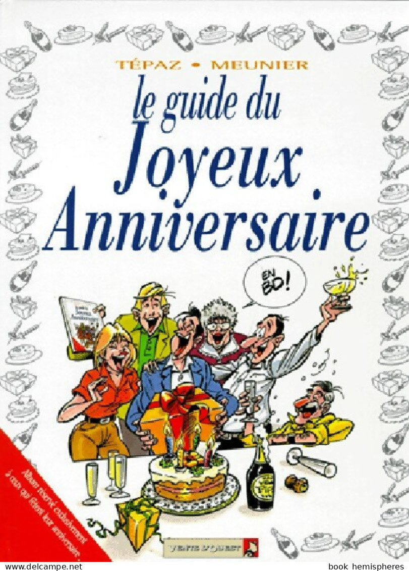 Le Guide Du Joyeux Anniversaire (1999) De Meunier - Andere & Zonder Classificatie