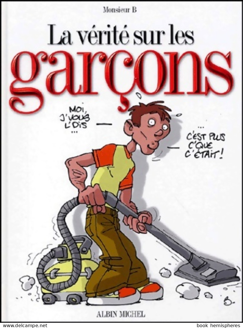 La Vérité Sur Les Garçons (2002) De Monsieur B. - Andere & Zonder Classificatie