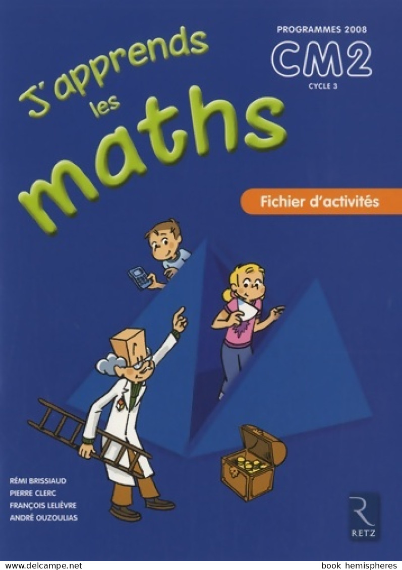 J'apprends Les Maths CM2 (2010) De Pierre Clerc - 6-12 Ans