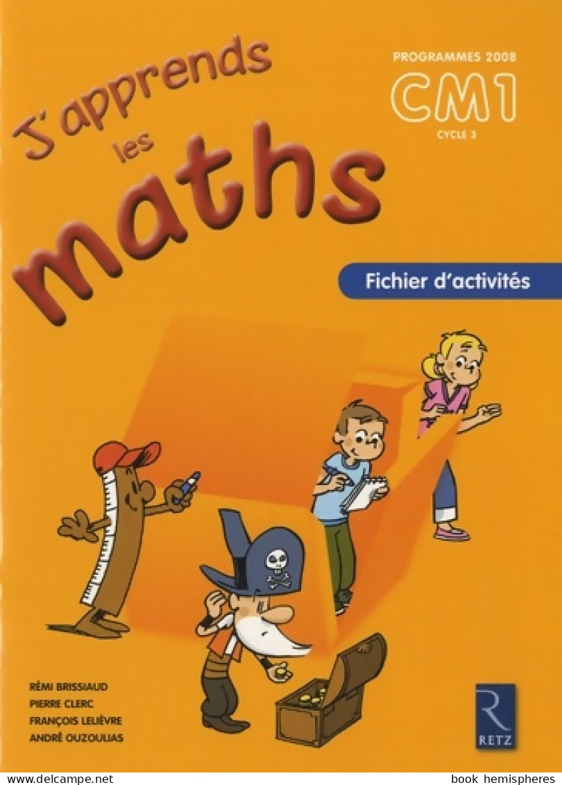 J'apprends Les Maths CM1 (2010) De Rémi Brissiaud - 6-12 Jahre