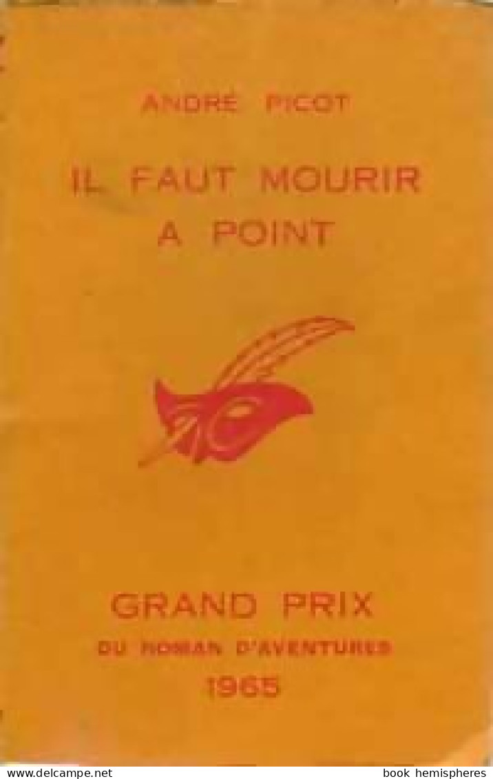 Il Faut Mourir à Point (1965) De André Picot - Other & Unclassified