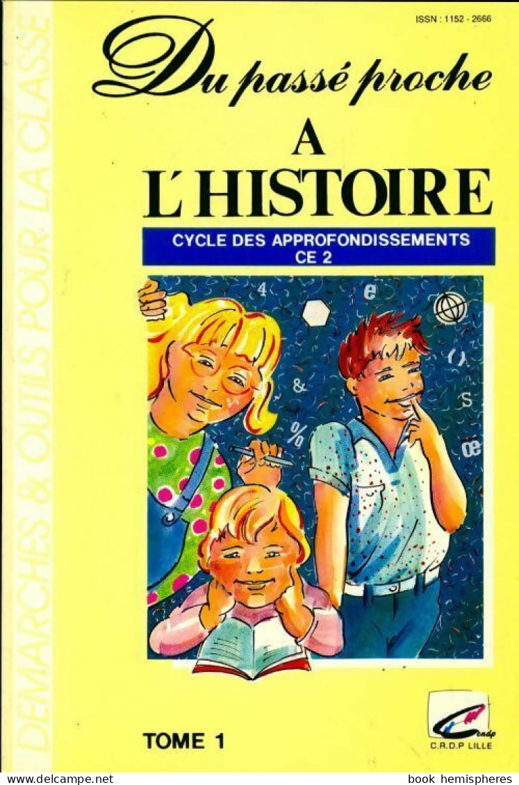 Du Passé Proche à L'histoire. Cycle Des Approfondissements CE2 Tome I (1991) De Marc Loison - 6-12 Años