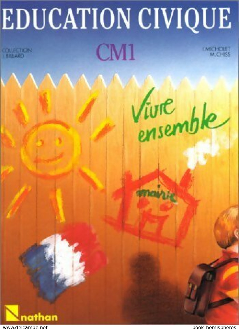 Éducation Civique CM1. Vivre Ensemble (1996) De Isabelle Micholet - 6-12 Jaar