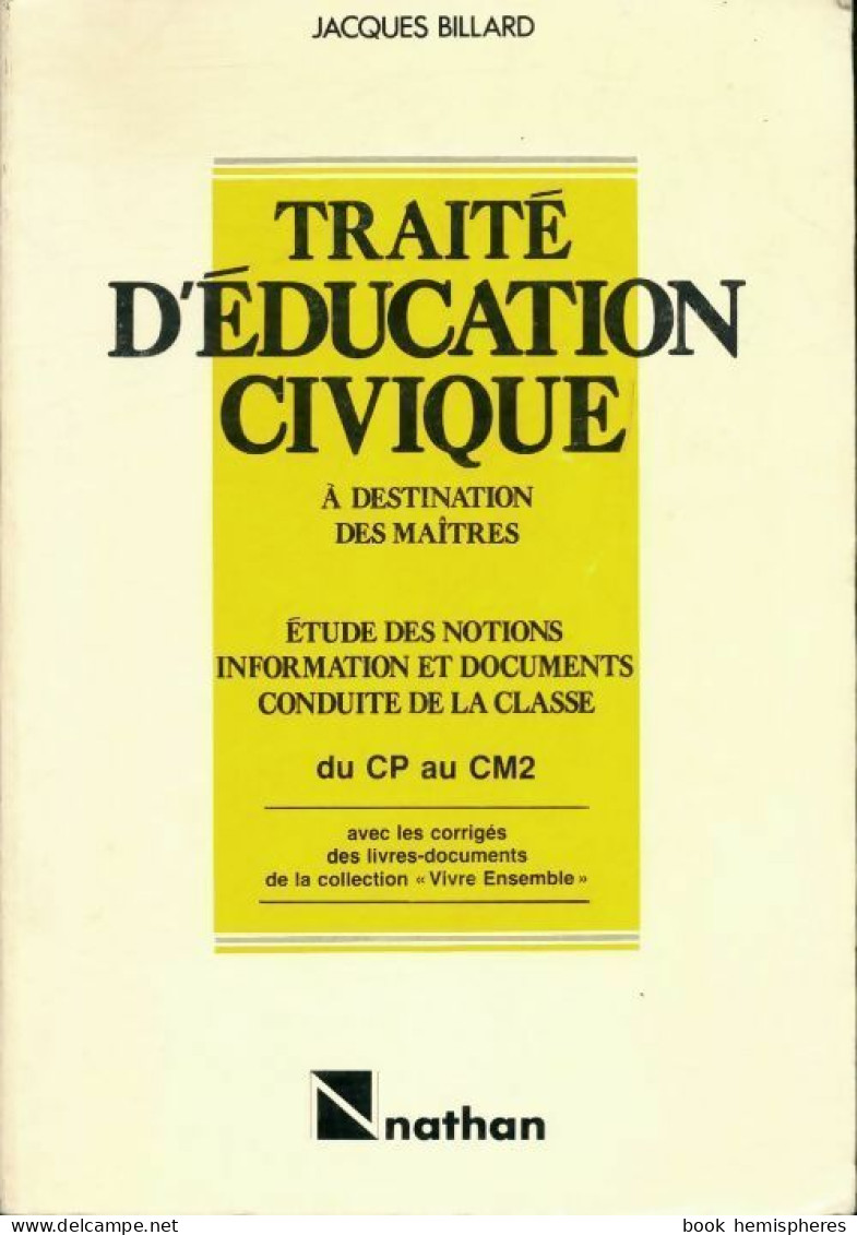 Traité D'éducation Civique à Destination Des Maîtres Du CP Au CM2 (1985) De Jacques Billard - Unclassified