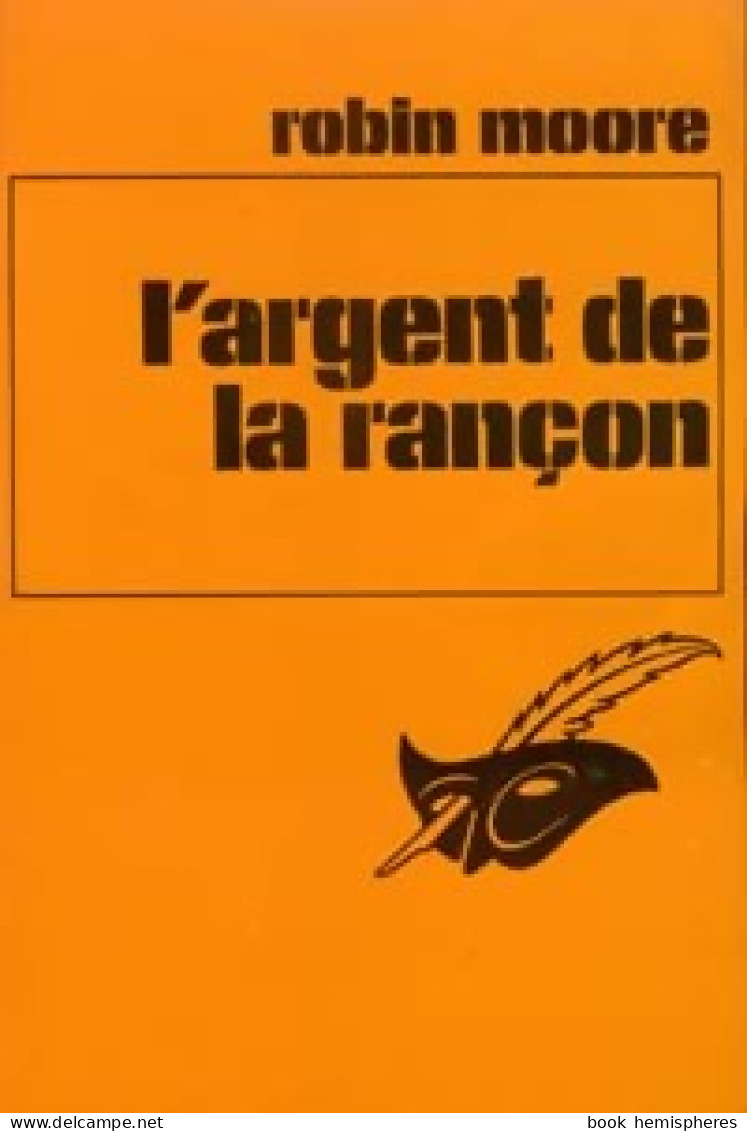 L'argent De La Rançon (1978) De Robin Moore - Other & Unclassified
