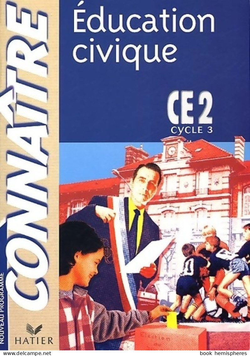 éducation Civique CE2 Cycle 3 Conforme Aux Nouveaux Programmes (2004) De Sophie Le Callennec - 6-12 Years Old